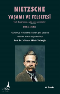 Nietzsche Yaşamı ve Felsefesi;Türk Düşüncesine Yön Veren Metinler