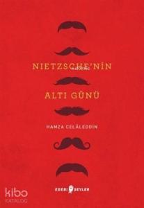 Nietzsche'nin Altı Günü