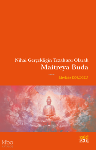 Nihai Gerçekliğin Tezahürü Olarak  Maitreya Buda