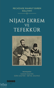 Nijad Ekrem ve Tefekkür ;Recaizade Mahmut Ekrem Külliyatı - 1