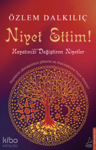 Niyet Ettim;Hayatınızı Değiştiren Niyetler
