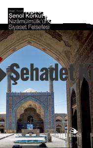 Nizâmülmülk’ün Siyaset Felsefesi