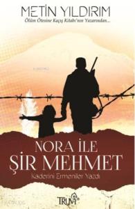 Nora İle Şir Mehmet; Kaderini Ermeniler Yazdı