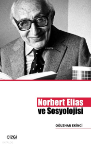 Norbert Elias ve Sosyolojisi