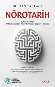 NöroTarih 1 ;Ruhun Peşinde - Antik Çağlardan Aydınlanma'ya Beynin Hikayesi