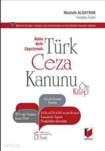 Notlu Atıflı Uygulamalı Türk Ceza Kanunu Öz Kitap