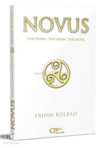 Novus; Yeni Dünya - Yeni İnsan - Yeni Bilinç