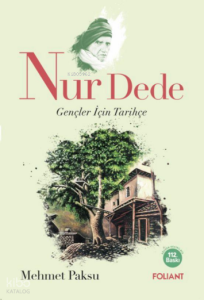 Nur Dede;Gençler için Tarihçe
