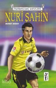 Nuri Şahin; Futbolun Devleri