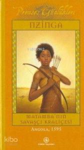 Nzinga; Matamba'nın Savaşçı Kraliçesi