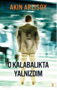 O Kalabalıkta   Yalnızdım