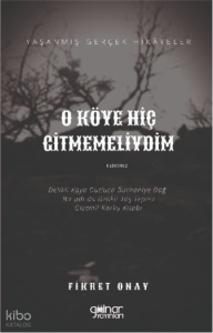 O Köye Hiç Gitmemeliydim