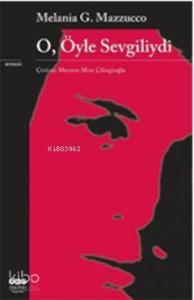 O, Öyle Sevgiliydi