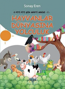 O Piti Piti Şiir Sepeti Serisi 1- Hayvanlar Dünyasına Yolculuk