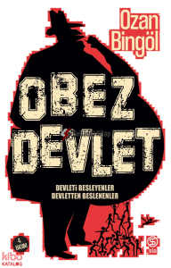 Obez Devlet ;Devleti Besleyenler Devletten Beslenenler