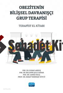 Obezitenin Bilişsel Davranışçı Grup Terapisi - Terapist El Kitabı