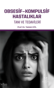Obsesif-Kompulsif Hastalıklar Tanı ve Tedavileri