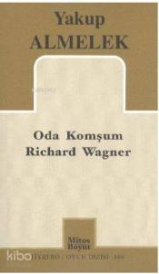 Oda Komşum Richard Wagner
