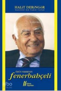 Ödün Vermeyen Fenerbahçeli - Mazinde Bir Tarih Yatar