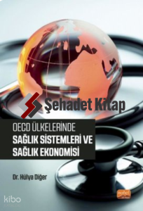 OECD Ülkelerinde Sağlık Sistemleri ve Sağlık Ekonomisi