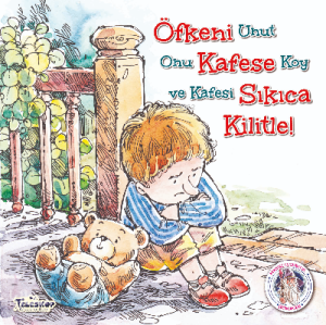 Öfkeni Kafese Sıkıca Kilitle!