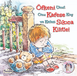 Öfkeni Kafese Sıkıca Kilitle!