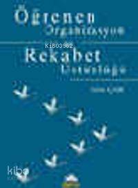 Öğrenen Organizasyon ve Rekabet Üstünlüğü