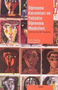 Öğrenme Kuramları ve Yetişkin Öğrenme Modelleri; Üzerine Kısa Bir İnceleme