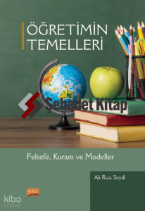 Öğretimin Temelleri - Felsefe, Kuram ve Modelleri