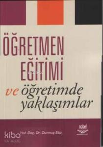 Öğretmen Eğitimi ve Öğretimde Yaklaşımlar