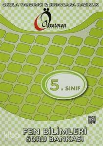 Öğretmen Yayınları Ortaokul 5.Sınıf Fen Bilimleri Soru Bankası