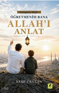 Öğretmenim Bana Allah'ı Anlat