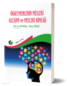 Öğretmenlerin Mesleki Gelişimi Ve Mesleki Kimliği