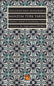 Oğuzhan'dan Keykuba'da Manzum Türk Tarihi;(Şehnâme-i Selçûkî Ya Selçûkînâme-i Farsî)