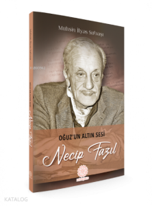 Oğuz'un Altın Sesi Necip Fazıl