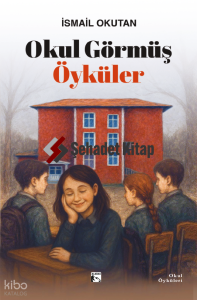 Okul Görmüş Öyküler