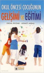 Okul Öncesi Çocuğunun Gelişimi ve Eğitimi