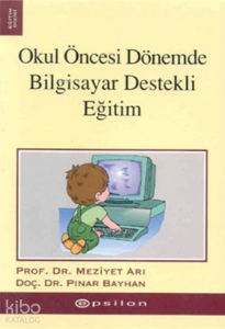 Okul Öncesi Dönemde Bilgisayar Destekli Eğitim