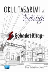 Okul Tasarımı ve Estetiği İnsan, Erişim ve Beceri Odaklı Mekânlar