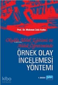 Okulda Ahlak Eğitimi ve Ahlak Öğretiminde Örnek Olay İncelemesi Yöntemi