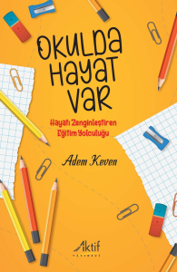 Okulda Hayat Var;Hayatı Zenginleştiren Eğitim Yolculuğu