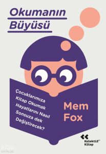 Okumanın Büyüsü;Çocuklarımıza Kitap Okumak Hayatlarını Neden Sonsuza Dek Değiştirecek?