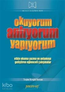 Okuyorum Anlıyorum Yapıyorum; Etkin Okuma ve Anlamayı Geliştiren Eğlenceli Çalışmalar