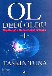 Ol Dedi Oldu 1; Bing-Bang'in Nefes Kesen Öyküsü