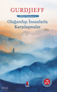 Olağandışı İnsanlarla  Karşılaşmalar;Bütün Yapıtları 2