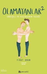 Olamayanlar 2;Endişeli ve Kaçınganın Tuzağı