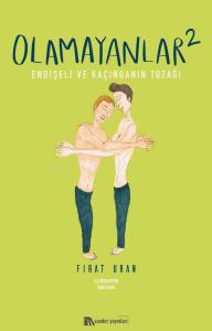 Olamayanlar 2;Endişeli ve Kaçınganın Tuzağı