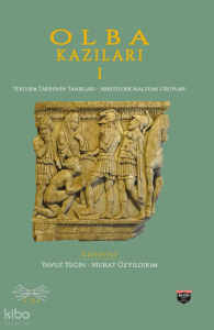 Olba Kazıları 1;Yerleşim Tarihinin Tanıkları-Arkeolojik Malzeme Grupları