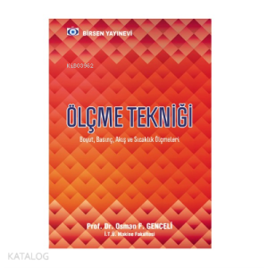 Ölçme Tekniği; (Boyut, Basınç, Akış ve Sıcaklık Ölçmeleri)