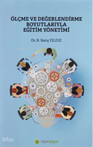 Ölçme ve Değerlendirme Boyutlarıyla Eğitim Yönetimi